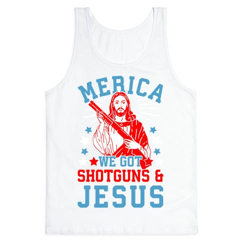 MERICA We Got Shotguns And Jesus Tank Top